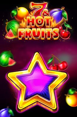 7 & Hot Fruits